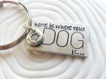 Home is Where Your Dog (or Cat) Is Keychain | Paw Print Keychain Online now